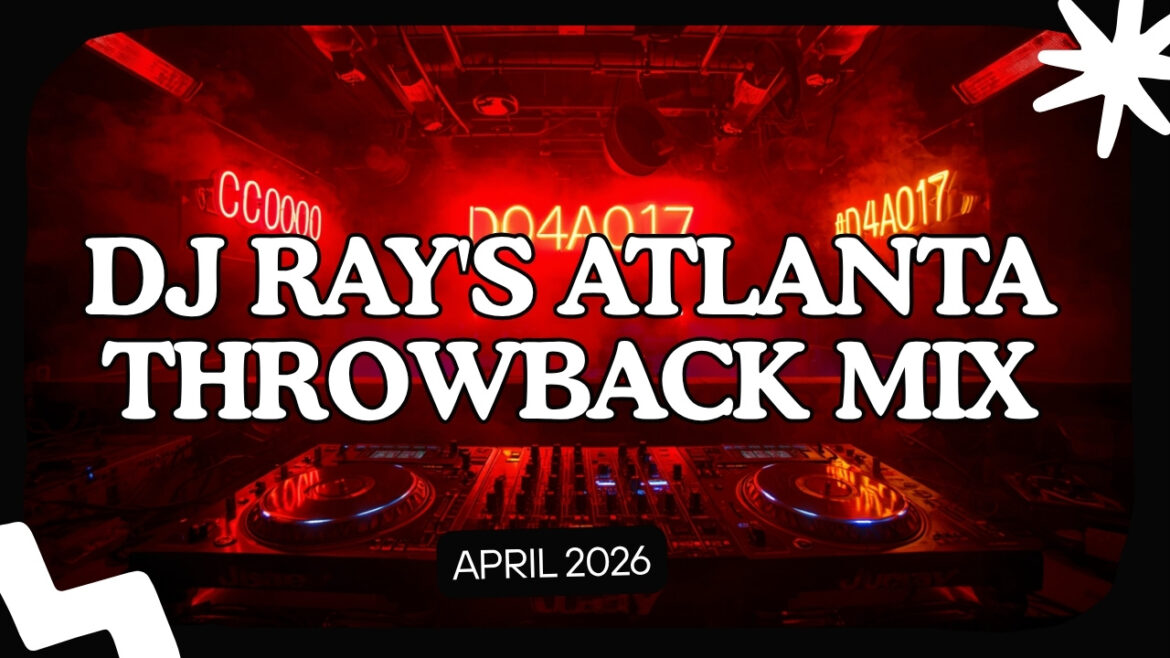 DJ Ray Atlanta throwback mix April 2026 old school hip hop crunk era vinyl records - Di-VErZe E.N.T